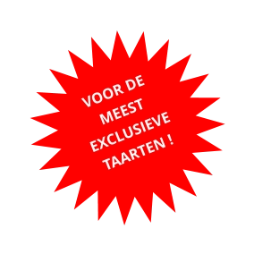 VOOR DE  MEEST EXCLUSIEVE  TAARTEN !